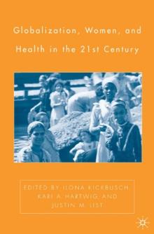 Globalization, Women, and Health in the Twenty-First Century