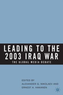 Leading to the 2003 Iraq War : The Global Media Debate