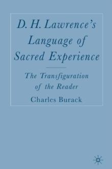 D. H. Lawrence's Language of Sacred Experience : The Transfiguration of the Reader