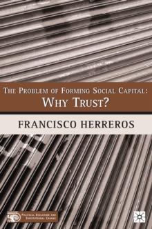 The Problem of Forming Social Capital : Why Trust?