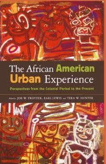 The African American Urban Experience : Perspectives from the Colonial Period to the Present