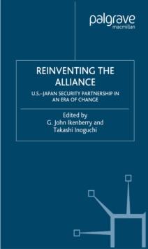 Reinventing the Alliance : US - Japan Security Partnership in an Era of Change