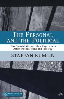 The Personal and the Political : How Personal Welfare State Experiences Affect Political Trust and Ideology