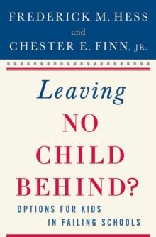 Leaving No Child Behind? : Options for Kids in Failing Schools