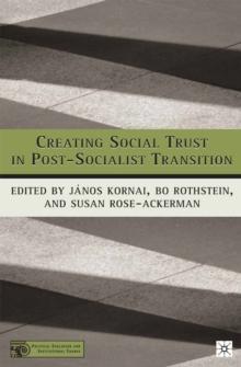 Creating Social Trust in Post-Socialist Transition