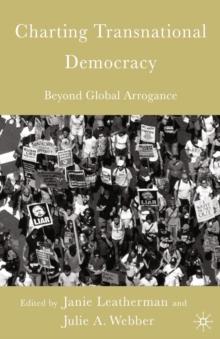 Charting Transnational Democracy : Beyond Global Arrogance