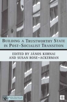 Building a Trustworthy State in Post-Socialist Transition