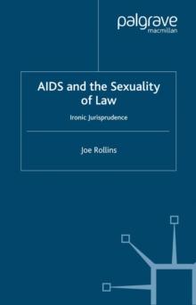 AIDS and the Sexuality of Law : Ironic Jurisprudence