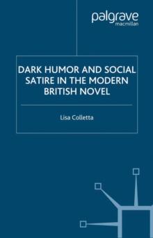 Dark Humour and Social Satire in the Modern British Novel : Triumph of Narcissism