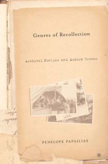 Genres of Recollection : Archival Poetics and Modern Greece