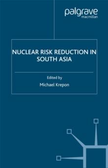 Nuclear Risk Reduction in South Asia