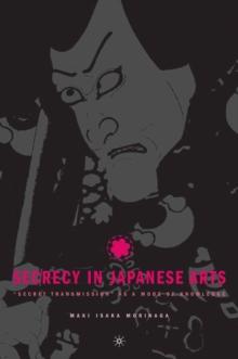 Secrecy in Japanese Arts: "Secret Transmission" as a Mode of Knowledge