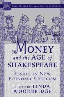 Money and the Age of Shakespeare: Essays in New Economic Criticism