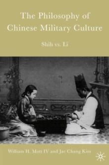 The Philosophy of Chinese Military Culture : Shih vs. Li