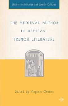 The Medieval Author in Medieval French Literature