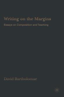 Writing on the Margins : Essays on Composition and Teaching