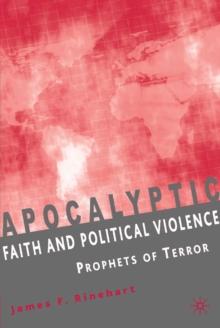 Apocalyptic Faith and Political Violence : Prophets of Terror