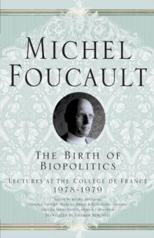 The Birth of Biopolitics : Lectures at the College de France, 1978-1979