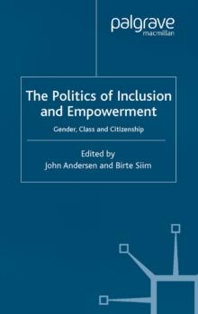 The Politics of Inclusion and Empowerment : Gender, Class and Citizenship