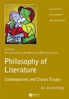 The Philosophy of Literature : Contemporary and Classic Readings - An Anthology