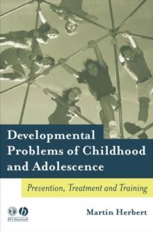 Developmental Problems of Childhood and Adolescence : Prevention, Treatment and Training