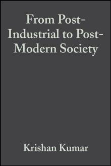 From Post-Industrial to Post-Modern Society : New Theories of the Contemporary World