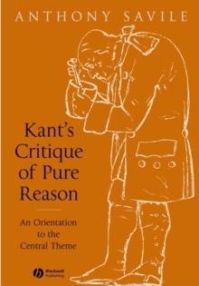 Kant's Critique of Pure Reason : An Orientation to the Central Theme