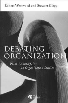 Debating Organization : Point-Counterpoint in Organization Studies