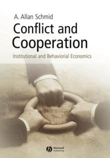 Conflict and Cooperation : Institutional and Behavioral Economics