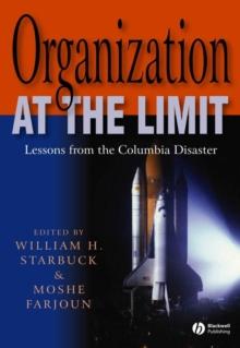 Organization at the Limit : Lessons from the Columbia Disaster