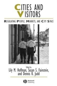 Cities and Visitors : Regulating People, Markets, and City Space