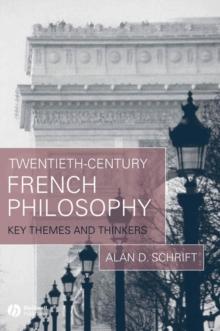 Twentieth-Century French Philosophy : Key Themes and Thinkers