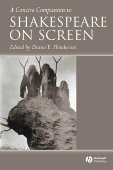 A Concise Companion to Shakespeare on Screen