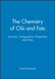 The Chemistry of Oils and Fats : Sources, Composition, Properties and Uses