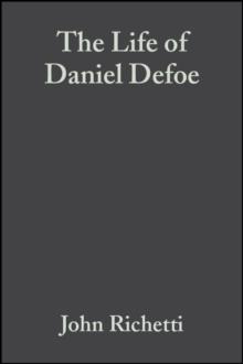 The Life of Daniel Defoe : A Critical Biography