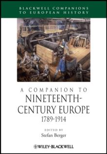 A Companion to Nineteenth-Century Europe, 1789 - 1914