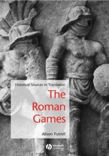 The Roman Games : Historical Sources in Translation