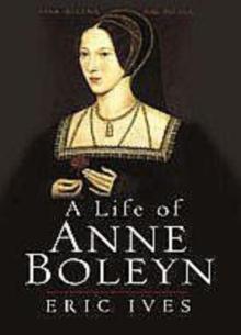 The Life and Death of Anne Boleyn