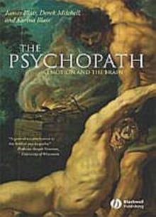 The Psychopath : Emotion and the Brain