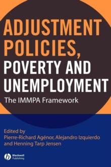 Adjustment Policies, Poverty, and Unemployment : The IMMPA Framework