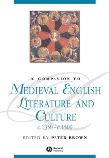 A Companion to Medieval English Literature and Culture, c.1350 - c.1500