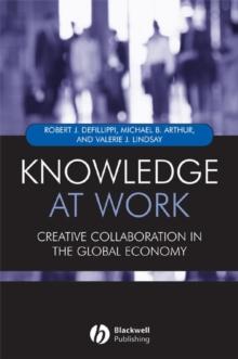 Knowledge at Work : Creative Collaboration in the Global Economy