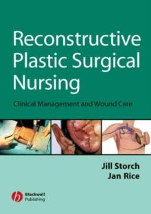 Reconstructive Plastic Surgical Nursing : Clinical Management and Wound Care