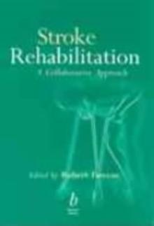 Stroke Rehabilitation : A Collaborative Approach