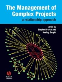 The Management of Complex Projects : A Relationship Approach