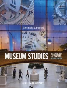 Museum Studies : An Anthology of Contexts