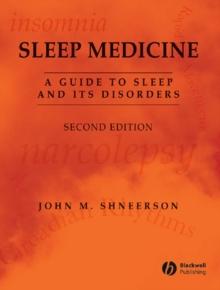 Sleep Medicine : A Guide to Sleep and its Disorders