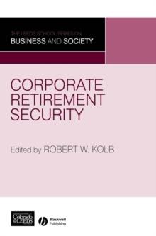 Corporate Retirement Security : Social and Ethical Issues