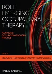 Role Emerging Occupational Therapy : Maximising Occupation-Focused Practice