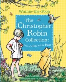 Winnie-the-Pooh: The Christopher Robin Collection (Tales of a Boy and his Bear)